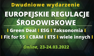EUROPEJSKIE REGULACJE ŚRODOWISKOWE – Green Deal, ESG, taksonomia, fit for 55, CBAM, ETS i wiele innych